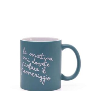 Tazza Mug LA MATTINA MI DOVETE PARLARE IL POMERIGGIO