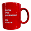 Tazza Mug Buon San Valentino Un Cazzo Con Manico Rosso In Ceramica