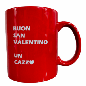 Tazza Mug BUON SAN VALENTINO UN CAZZO con Manico Rosso in Ceramica