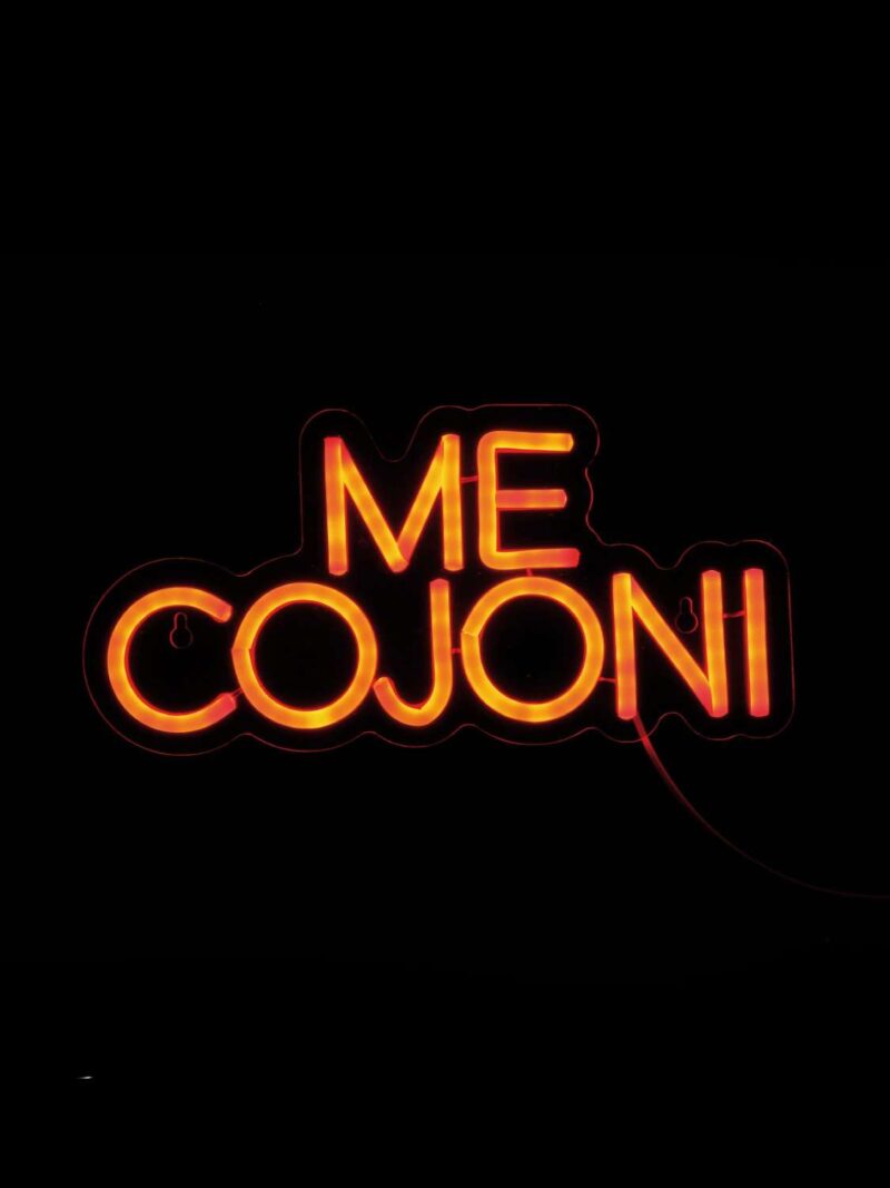 Insegna Luminosa Me Cojoni