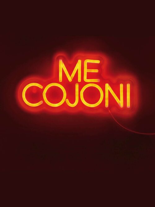 Insegna Luminosa Me Cojoni